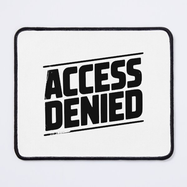 Item preview, Access Denied designed and sold by Frank Ring.