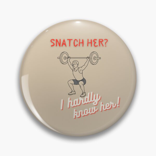 Item preview, Snatch her, I hardly know her! designed and sold by MoGhoine.