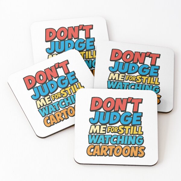 Item preview, Don’t Judge Me For Still Watching Cartoons – Funny Nostalgic Quote designed and sold by SnappyPNG.