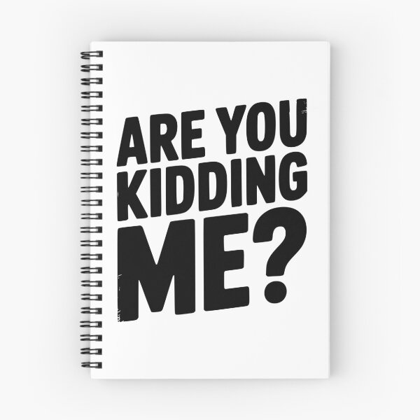 Item preview, Are You Kidding Me? designed and sold by Frank Ring.