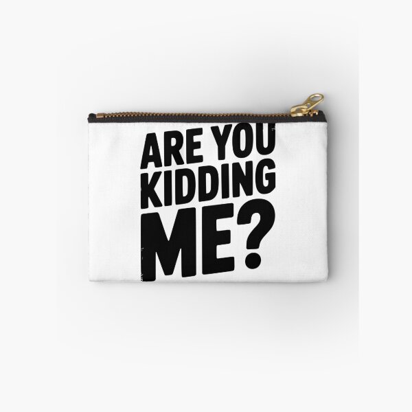 Item preview, Are You Kidding Me? designed and sold by Frank Ring.