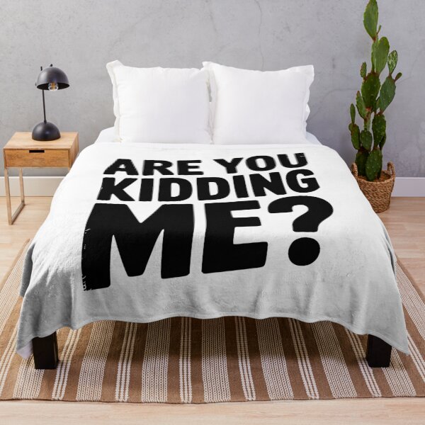 Item preview, Are You Kidding Me? designed and sold by Frank Ring.