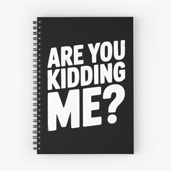 Item preview, Are You Kidding Me? designed and sold by Frank Ring.