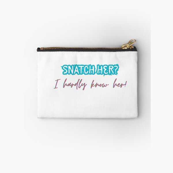 Item preview, Snatch her, I hardly know her designed and sold by MoGhoine.