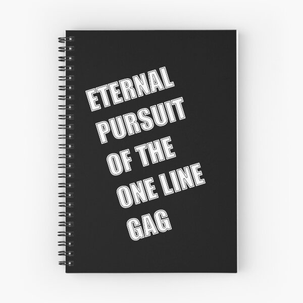 Item preview, Eternal Pursuit of the One Line Gag designed and sold by halibutgoatramb.