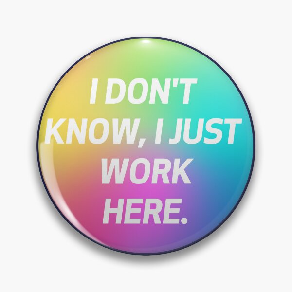 Item preview, I Don't Know I Just Work Here - Funny Sarcastic Office Humor Funny Joke designed and sold by kolshi-shop.