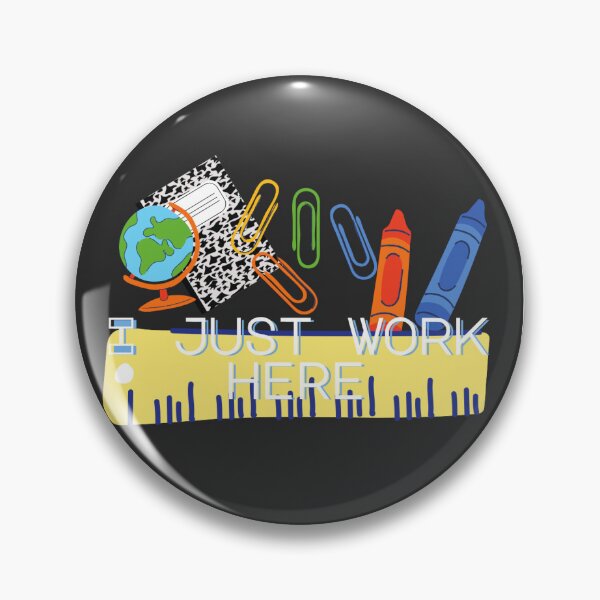 Item preview, Copy of I Just Work Here designed and sold by DayXDesign.