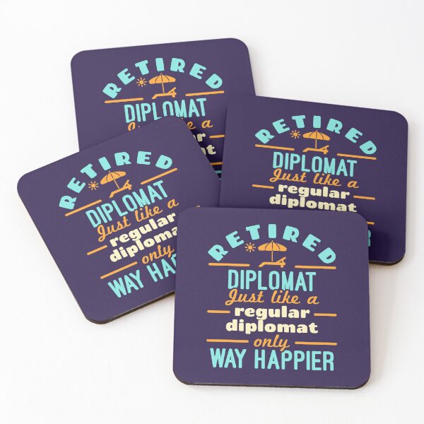 Item preview, Retired Diplomat Just Like a Regular Diplomat Only Way Happier designed and sold by jaygo.