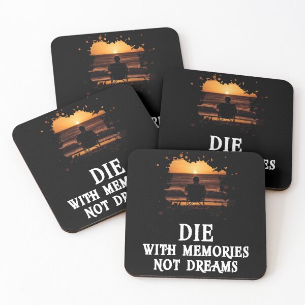 Item preview, Die with memories not dreams designed and sold by NORENTE.