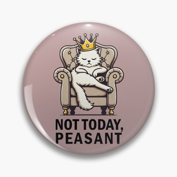 Item preview, Not today, peasant designed and sold by witchlingart.