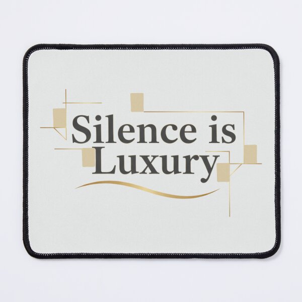 Item preview, Silence Is Luxury designed and sold by MedIA-store.