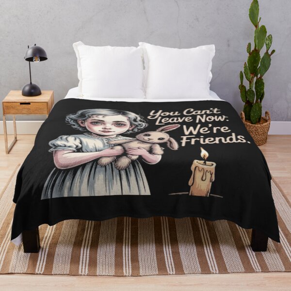 Item preview, You Can't Leave Now. We’re friends.” – Possessive Horror Quote Shirt designed and sold by Antik by Schulz.