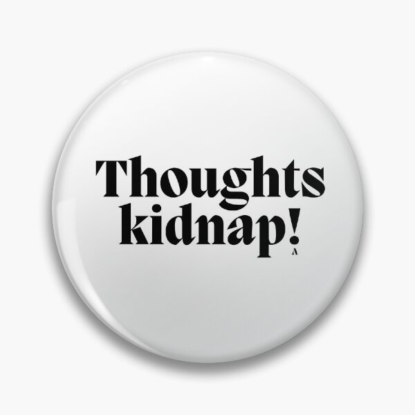 Item preview, Thoughts kidnap! designed and sold by Finds.