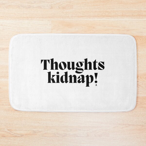 Item preview, Thoughts kidnap! designed and sold by Finds.