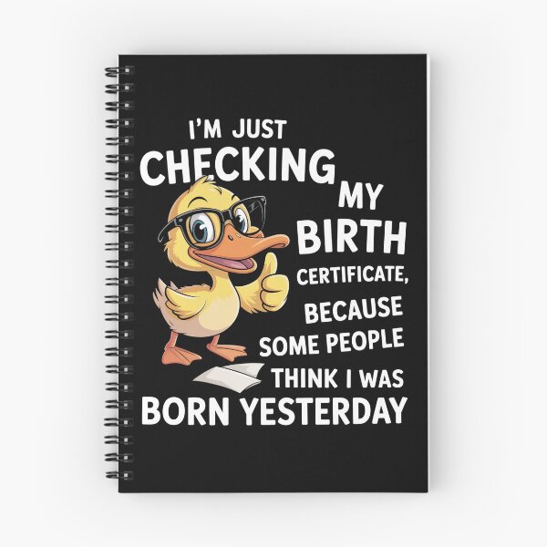 Item preview, Duck I'M Just Checking My Birth Certificate Born Yesterday designed and sold by SlogariArt.