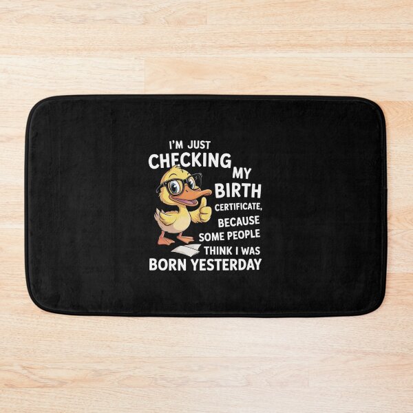 Item preview, Duck I'M Just Checking My Birth Certificate Born Yesterday designed and sold by SlogariArt.