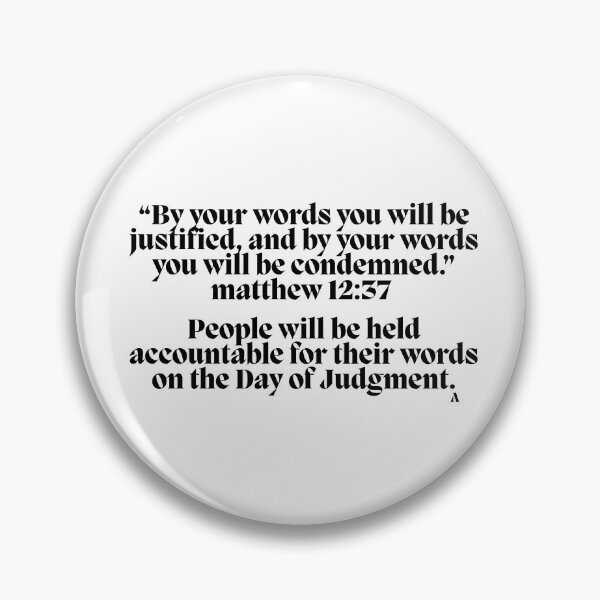 Item preview, “By your words you will be justified, and by your words you will be condemned.” Matthew 1237  People will be held accountable for their words on the Day of Judgment. designed and sold by Finds.