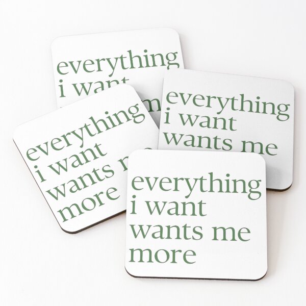Item preview, everything i want wants me more designed and sold by lovely distractions .