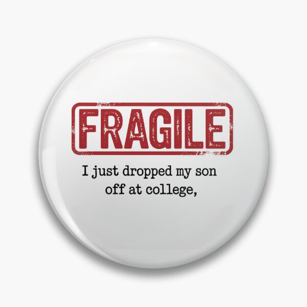 Item preview, Fragile I Just Dropped My Son Off At College Family designed and sold by SlogariArt.