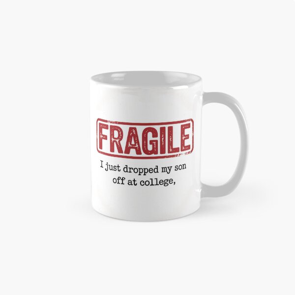 Item preview, Fragile I Just Dropped My Son Off At College Family designed and sold by SlogariArt.