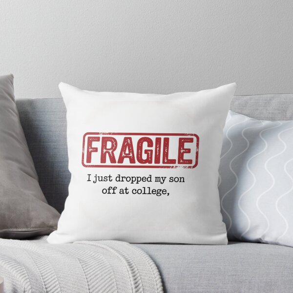 Item preview, Fragile I Just Dropped My Son Off At College Family designed and sold by SlogariArt.