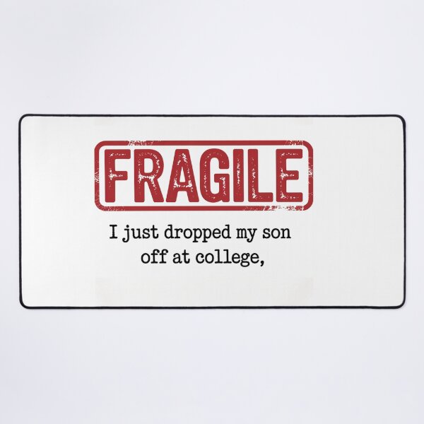 Item preview, Fragile I Just Dropped My Son Off At College Family designed and sold by SlogariArt.