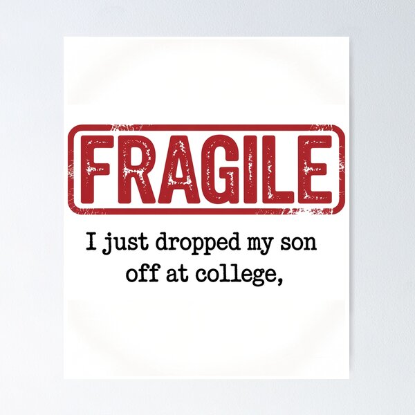 Item preview, Fragile I Just Dropped My Son Off At College Family designed and sold by SlogariArt.