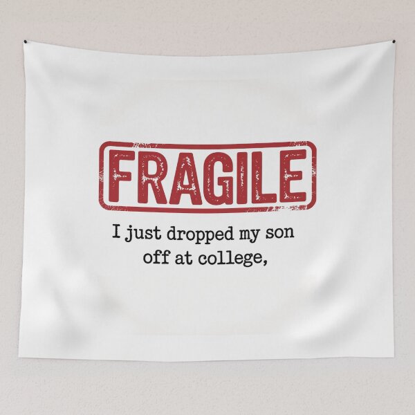 Item preview, Fragile I Just Dropped My Son Off At College Family designed and sold by SlogariArt.