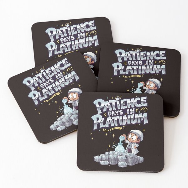 Item preview, Patience Pays In Platinum – Alchemist Coin Forge designed and sold by Design Orbit.