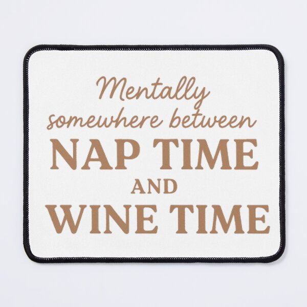 Item preview, Mentally Somewhere Between Nap Time and Wine Time T-Shirt designed and sold by PapaAli.