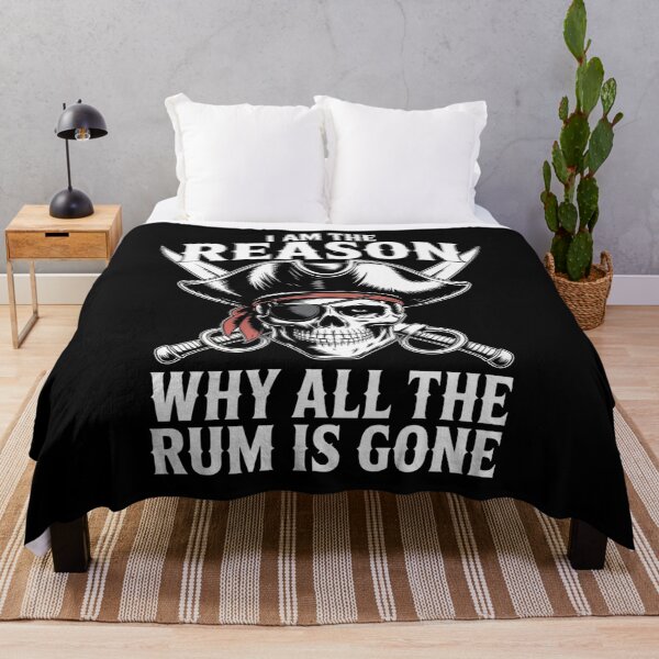 Item preview, I Am Reason Why All The Rum Is Gone Pirate designed and sold by SlogariArt.