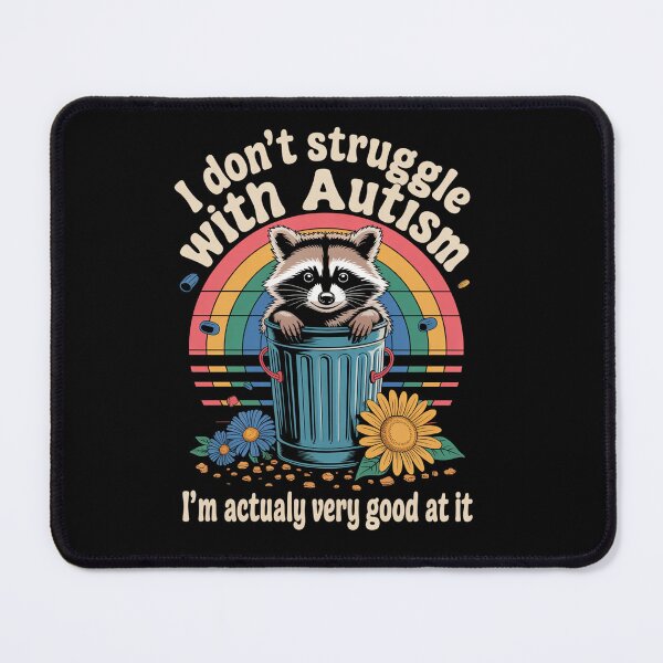 Item preview, I Don'T Struggle With Autism Autistic Raccoon designed and sold by SlogariArt.