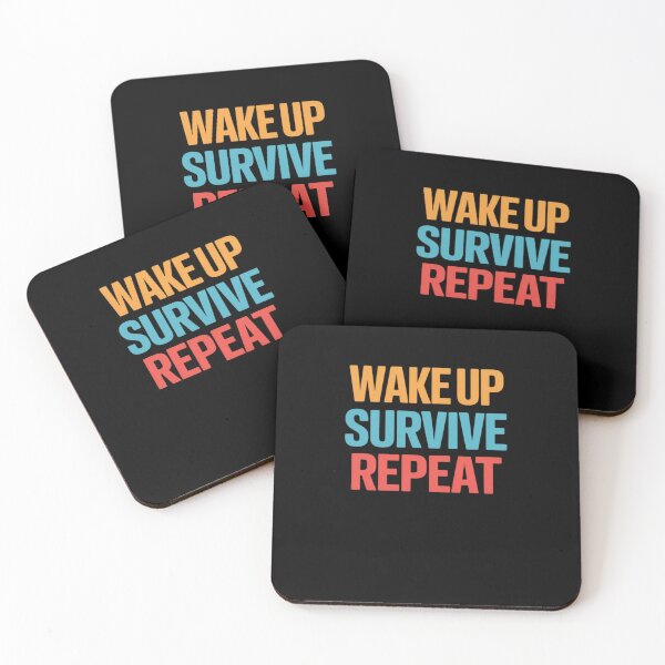 Item preview, Wake Up Survive Repeat Funny Saying designed and sold by RayArmstrong.