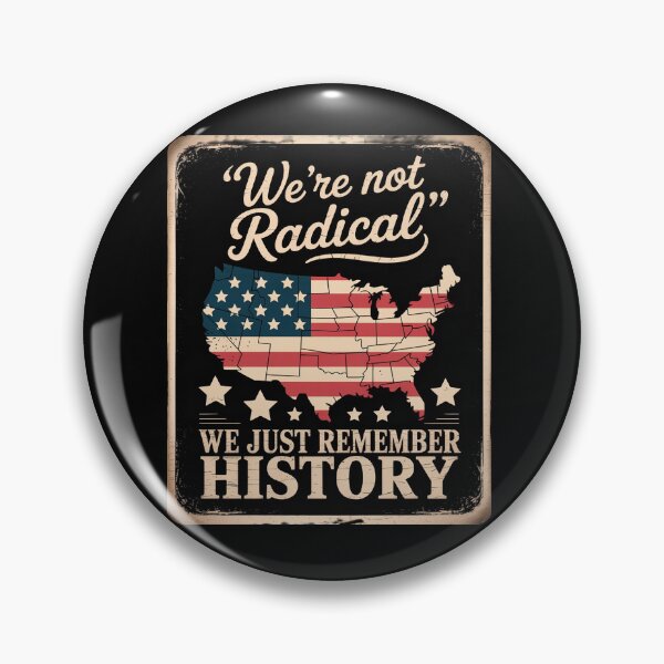 Item preview, We're Not Radical We Just Remember History designed and sold by HaileyRobel.