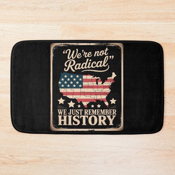 Item preview, We're Not Radical We Just Remember History designed and sold by HaileyRobel.