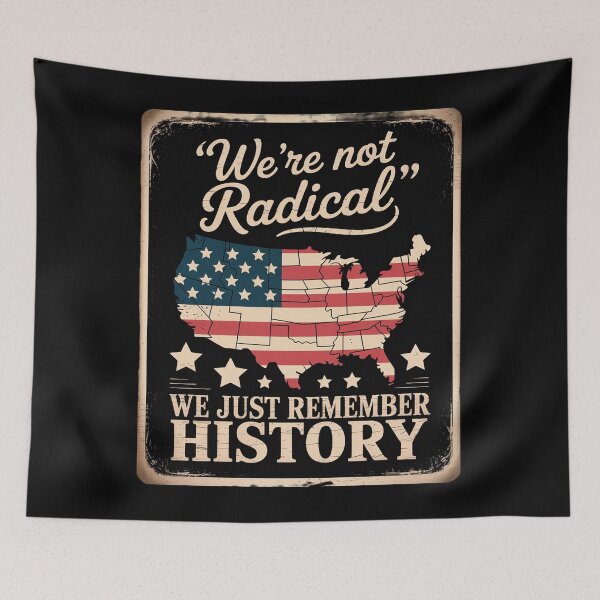Item preview, We're Not Radical We Just Remember History designed and sold by HaileyRobel.