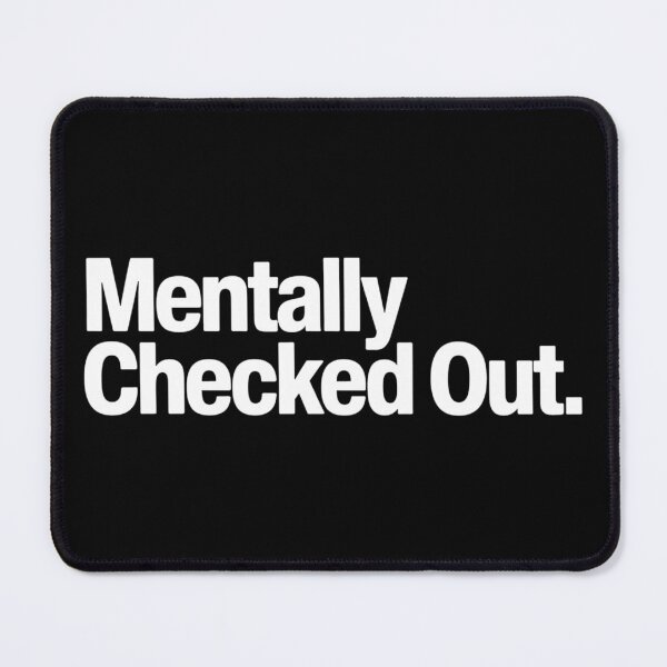 Item preview, Mentally Checked Out designed and sold by Hairball-Pets.