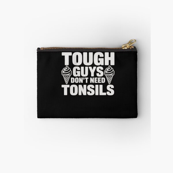 Item preview, Tonsils Removal Tough Guys Don't Need Tonsils designed and sold by RayArmstrong.