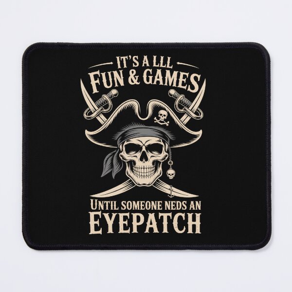 Item preview, It'S All Fun  Games Until Someone Needs An Eyepatch Pirate designed and sold by SlogariArt.