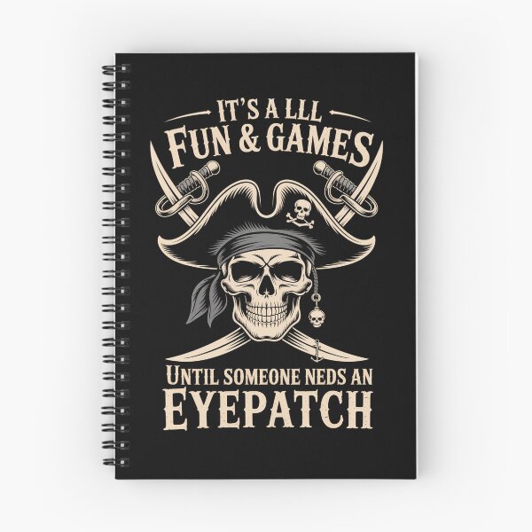 Item preview, It'S All Fun  Games Until Someone Needs An Eyepatch Pirate designed and sold by SlogariArt.