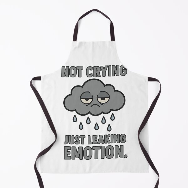Item preview, Not Crying Just Leaking Emotion Funny Cloud Design designed and sold by TeeTimeTreasure.