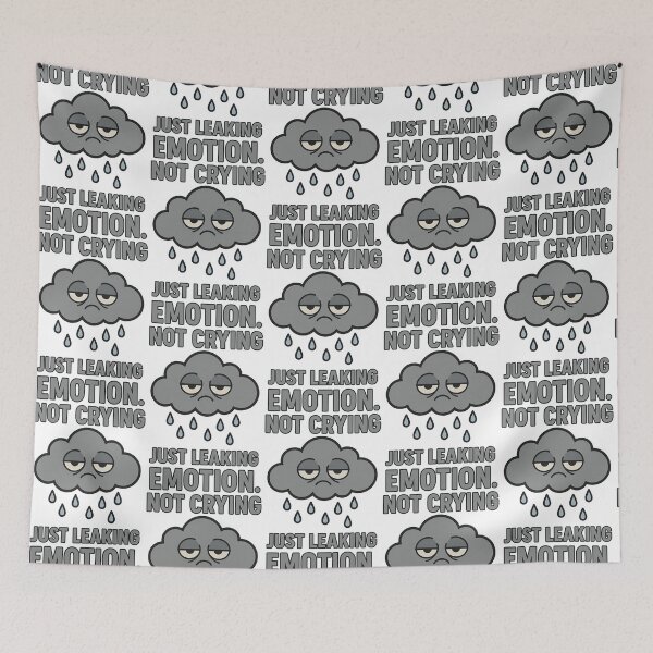 Item preview, Not Crying Just Leaking Emotion Funny Cloud Design designed and sold by TeeTimeTreasure.