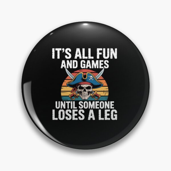 Item preview, Its All Fun And Games Until Someone Loses A Leg Pirate designed and sold by SlogariArt.