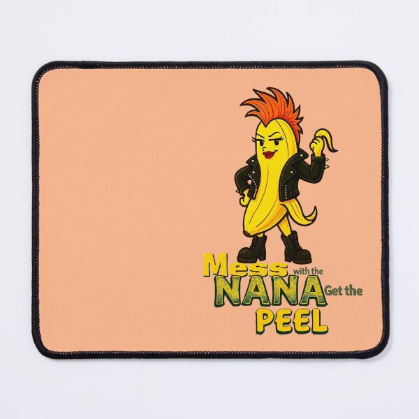 Item preview, Mess with the NANA, Get the PEEL designed and sold by UnpeelMeArt.