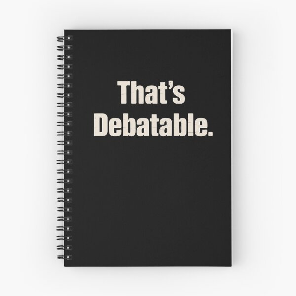 Item preview, That's Debatable Funny Debate Team designed and sold by RayArmstrong.