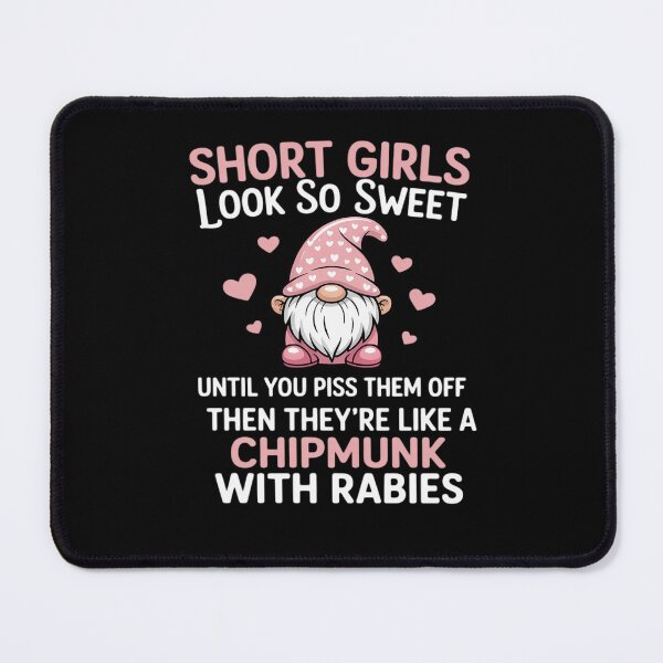 Item preview, Short Girls Look So Sweet Cute Until You Piss Them Off Gnome designed and sold by DrewLeuschke.