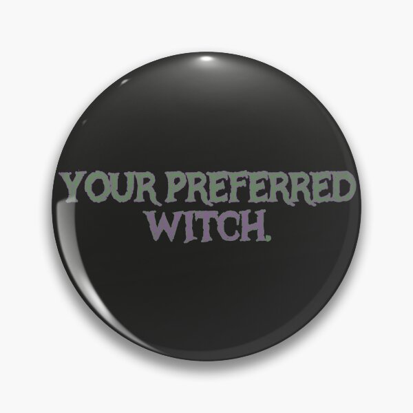 Item preview, Your Preferred Witch. designed and sold by ailaravenshire.