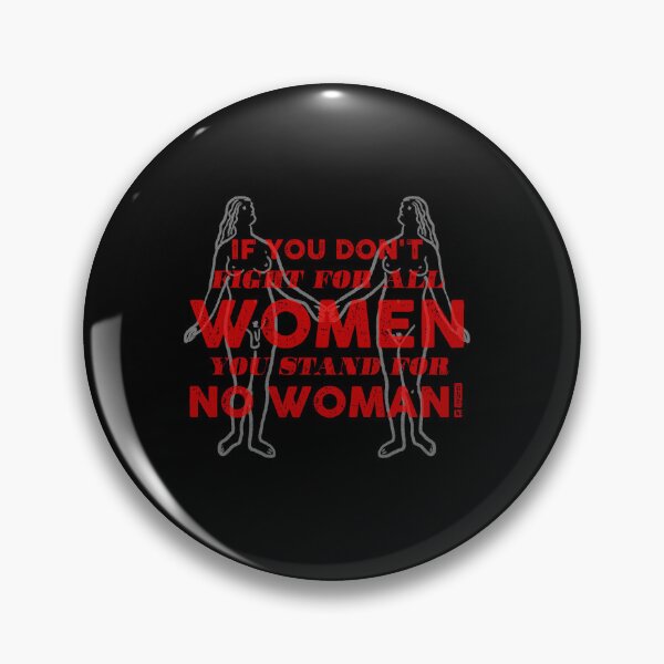 Item preview, If you don't fight for all women you stand for no woman! designed and sold by remerasnerdas.