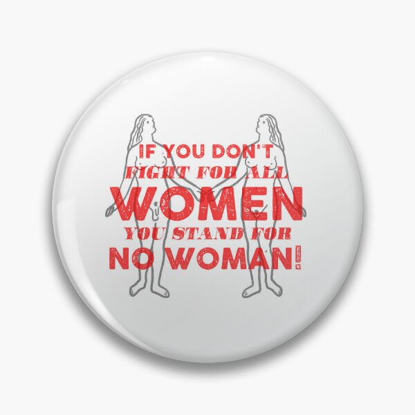Item preview, If you don't fight for all women you stand up no woman! designed and sold by remerasnerdas.