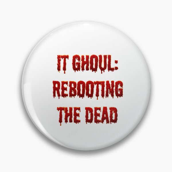 Item preview, IT Ghoul Rebooting The Dead designed and sold by bobalogy.